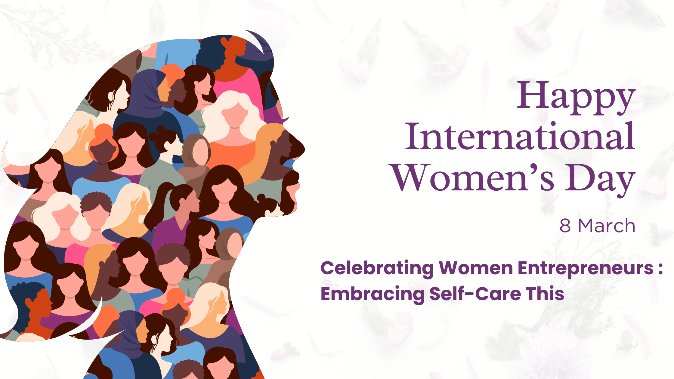 Celebrating Women Entrepreneurs: Embracing Self-Care This Women’s Day